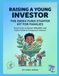 Raising a Young Investor: The Index Fund Starter Kit for Families