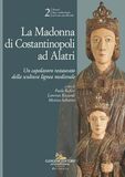 La Gangemi Editore La Madonna di Costantinopoli ad Alatri. Un capolavoro restaurato della scultura lignea medievale