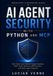 AI Libri GmbH Production AI Engineering- AI Agent Security with Python and MCP