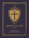 Armor of God for Kids: Learning to Walk in the Power and Protection of Our Lord: A Love God Greatly Kids Bible Study