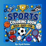 Sports Coloring Book for Kids: Bold & Easy Coloring Pages for Young Athletes: Fun Baseball, Basketball, Soccer, Volleyball, Football & More | Simple Designs for All Ages