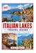 ITALIAN LAKES TRAVEL GUIDE 2027: Romantic Shores, Alpine Villages & Timeless Elegance