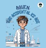 Aquen: Chronwelle Chronicles- Aquen: The Accidental Ice Age: 6 Hardcover