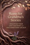 Roots for Grandma's Stories