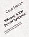 Balcony Solar Power Systems: Installing Plug-and-Play Solar Panels for Urban Apartments