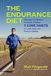 Endurance The Endurance Diet: Discover the 5 Core Habits of the World's Greatest Athletes to Look, Feel, and Perform Better
