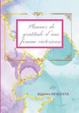 Planner de gratitude d’une femme victorieuse: Discipline & Percées Spirituelles