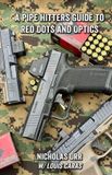 A Pipe Hitters Guides A Pipe Hitters Guide to Red Dots and Optics on Handguns
