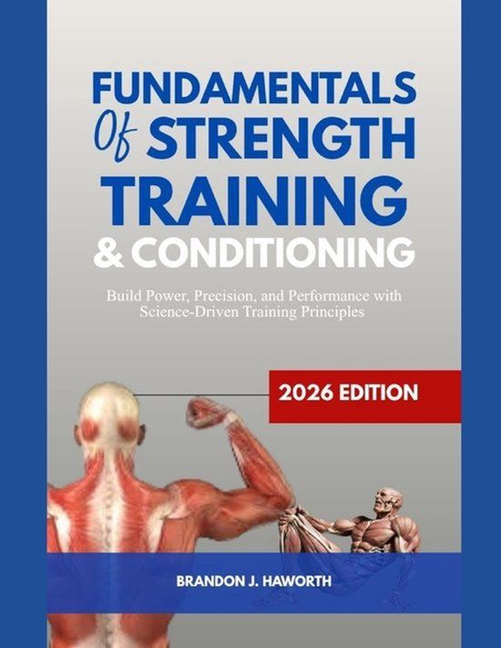 FUNDAMENTALS Independently Published FUNDAMENTALS OF STRENGTH TRAINING AND CONDITIONING 2026 Edition
