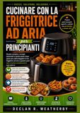 CUCINARE CON LA FRIGGITRICE AD ARIA PER PRINCIPIANTI