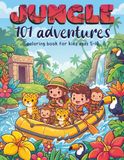 Jungle 101 Adventures Coloring Book for Kids Ages 5–10: Wild Animals, Tropical Nature and Endless Fun