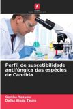Perfil OmniScriptum SRL Perfil de suscetibilidade antifúngica das espécies de Candida Paperback