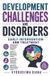 Development Independently Published Development Challenges and Disorders: Early Intervention and Treatment. Practical Ethics and Effective Treatment Guide. Paperback