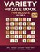 Variety Puzzle Book for Adults: Volume 4 - 100 New Puzzles, with Full Solutions