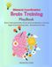 Brain Training: Bilateral Coordination PlayBook: Brain Training Activity, Focus and Coordination, Left and Right hand development, Worksheet for kids