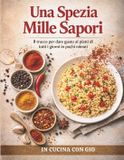 Una Independently Published Una spezia mille sapori: il trucco per dare gusto ai piatti di tutti i giorni in pochi minuti