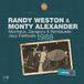 Coast2Coast In & Out Randy Weston & Monty Alexander - Montreux, Zaragoza & Ramatuelle Jazz Festival 1988 (CD)