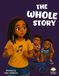 The Whole Story