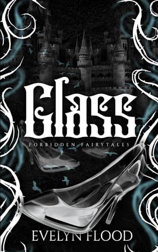 Glass: A Cinderella Retelling