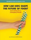 How Cherry Lake Publishing 21st Century Skills Library: Civic Eats: 21st Century Civic Education in Action- How Can Kids Shape the Future of Food? Hardcover
