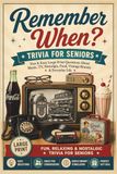 Nostalgia Trivia book for Seniors: Large Print Fun & Easy Questions to Spark Memories, Conversation & Laughter
