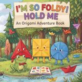 Hold Me: An Origami Adventure Book: 2