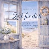 Zeit für dich: Für das, was im Alltag oft verloren geht