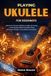 Playing Libri GmbH Playing Ukulele For Beginners