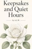 Keepsakes and Quiet Hours