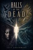 Halls The Norse Mythology Library: Halls of the Dead - Valhalla, Helheim, and the Norse Beliefs About Death and the Afterlife