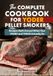 The Yoder The Complete Cookbook for Yoder Pellet Smokers: Recipes Built Around What Your YS480 and YS640 Actually Do
