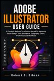 ADOBE ILLUSTRATOR USER GUIDE