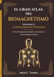 El Gran Atlas del Biomagnetismo: Volumen 2 – Alteraciones No Patógenas