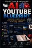 The Independently Published AI Content Creation Mastery Series: Prompt Like a Director-The AI YouTube Blueprint