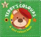 Teddy's Priddy Books Learn With Bear- Teddy's Colours Kartonboek