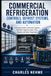 Commercial Refrigeration Controls, Defrost Systems, and Automation: A Practical Guide to Electrical Controls, Electronic Expansion Valves, PLCs, Sensors, and Smart Diagnostics