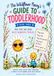 WELCOME TODDLERHOOD: From 12 to 24 months - hilarious parenting guide by The Wildflower Nanny
