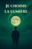 Je choisis la lumière