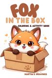 Fox in the box - coloring book - Martha's Drawings: Coloring & activity book with a pretty fox