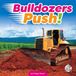 Bulldozers Child's World First Steps Bulldozers Push! Hardcover