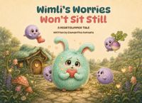 Wimli’s Worries Won’t Sit Still