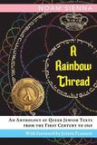 A Libri GmbH A Rainbow Thread: An Anthology of Queer Jewish Texts from the First Century to 1969 Paperback