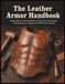 The Leather Armor Handbook: Scaled Patterns, Material Specs, and Era-Accurate Designs for Renaissance, Cosplay, and LARP Armor Making