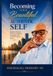 Becoming Libri GmbH Becoming Your Beautiful, Authentic Self