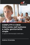 CONFLITTI Edizioni Sapienza CONFLITTI E CRISI Intervento nell'autismo e nella genitorialità single Paperback