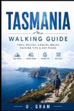 Tasmania Libri GmbH Tasmania Walking Guide: Trail Routes, Coastal Walks, Packing Tips & Day Plans