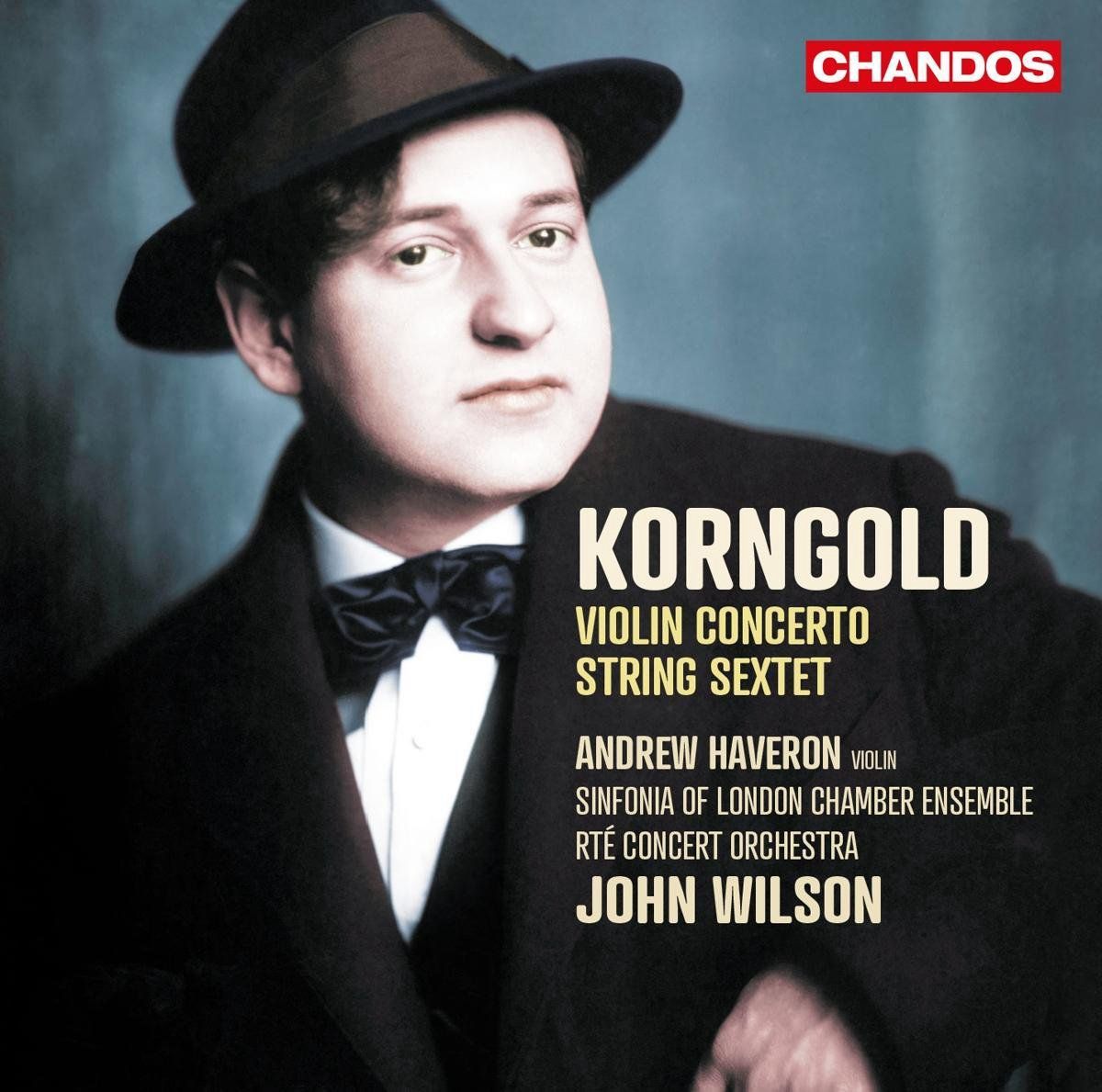 Erich Wolfgang Korngold: Violin Concerto In D Major. Op. 35 / String Sextet In D Major. Op. 10