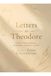 Letters To Theodore: Letters of Encouragement, Repentance & Return to God