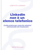 LinkedIn non è un elenco telefonico: Guida pratica per costruire relazioni commerciali che funzionano