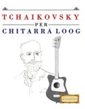 Tchaikovsky Loog Tchaikovsky per Chitarra Loog